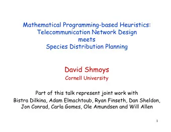 David Shmoys  Cornell University  Part of this talk represent joint work with  P  f h  lk  k  h