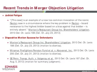 Recent Trends in M erger Objection Litigation  J  udicial Fatigue   [This case] is an
