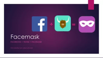Facemask  FACEBOOK + YIKYAK = FACEMASK  TODD MAEGERLE AND CARSON LIPSCOMB  An Anonymous Way to