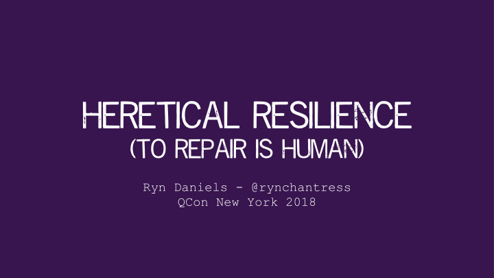 heretical resilience