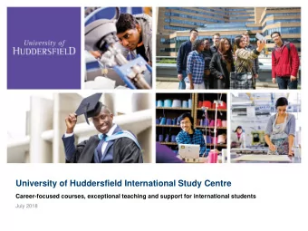 University of Huddersfield International Study Centre  Career-focused courses, exceptional teaching