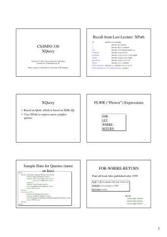Recall from Last Lecture: XPath  bib  matches a bib element  *  matches any element  CS/INFO 330  /
