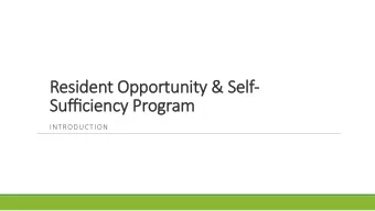 Re Resident Opportunity &amp; Self-  Suffic  Sufficie  ienc  ncy  y Pr  Progr  gram am INTRODUCTION