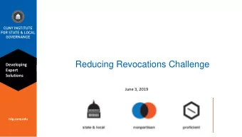 Reducing Revocations Challenge  Developing  Expert  Solutions  June 3, 2019  islg.cuny.edu  Agenda