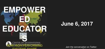 EMPOWER  ED  June 6, 2017  EDUCATOR  S  HOW HIGH-PERFORMING  Join the conversation on Twitter: