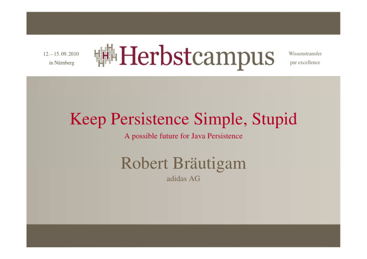 keep persistence simple stupid