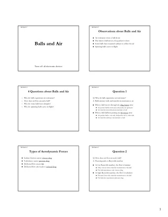 Balls and Air  Some balls have textured surfaces to affect the air  Spinning balls curve in