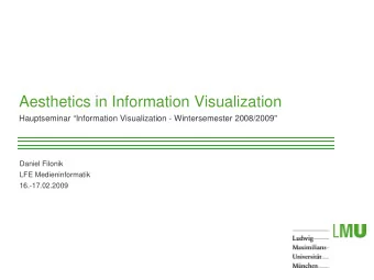 Aesthetics in Information Visualization  Hauptseminar Information Visualization - Wintersemester