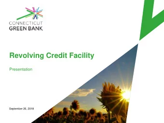 Revolving Credit Facility  Presentation  September 26, 2018  What is a Green Bank?  Inclusive