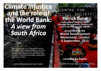 Climate Climate in in justice  justice  and the role of  and the role of  Patrick Bond  the World