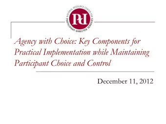 Agency with Choice: Key Components for  Practical Implementation while Maintaining  Participant