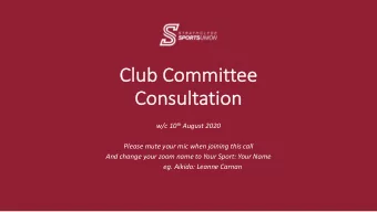 Cl  Club Com  Committee  Con  Consu  sultati  tion  on w/c 10 th August 2020  Please mute your mic