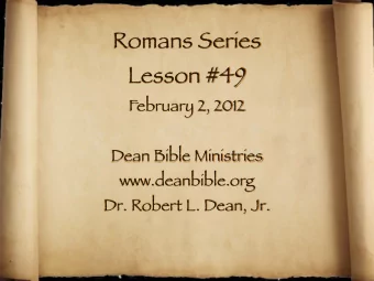 Romans Series  Lesson #49  February 2, 2012  Dean Bible Ministries  www.deanbible.org  Dr. Robert