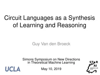 of Learning and Reasoning  Guy Van den Broeck  Simons Symposium on New Directions  in Theoretical