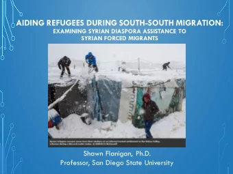 AIDING REFUGEES DURING SOUTH-SOUTH MIGRATION:  EXAMINING SYRIAN DIASPORA ASSISTANCE TO  SYRIAN