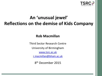 An unusual jewel Reflections on the demise of Kids Company  Rob Macmillan  Third Sector