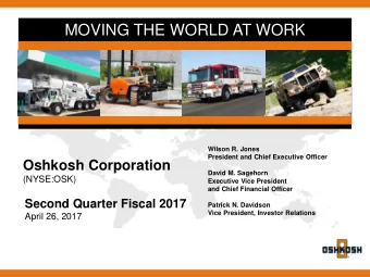 MOVING THE WORLD AT WORK  Wilson R. Jones  President and Chief Executive Officer  Oshkosh