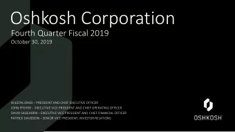 Oshkosh Corporation  Fourth Quarter Fiscal 2019  October 30, 2019  WILSON JONES  PRESIDENT AND