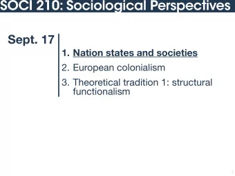 SOCI 210: Sociological Perspectives  Sept. 17  1. Nation states and societies 2. European