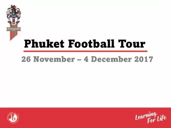 Phuket Football Tour  26 November  4 December 2017  Phuket Football Tour  Biennial football tour