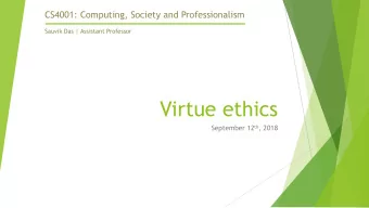 Virtue ethics September 12 th , 2018  Group Activity: Heinzs dilemma  A woman was on her