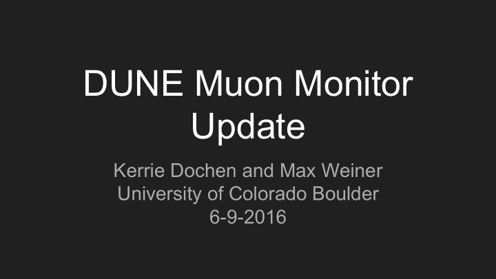 dune muon monitor update