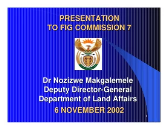PRESENTATION  PRESENTATION  TO FIG COMMISSION 7  TO FIG COMMISSION 7  Dr Nozizwe Makgalemele