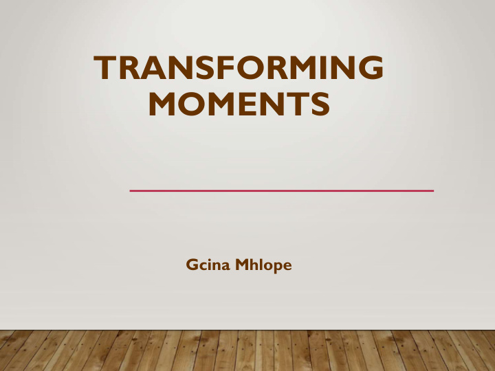 transforming moments