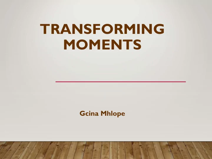 transforming moments