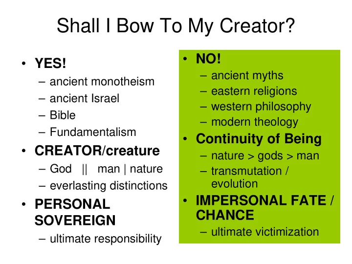 shall i bow to my creator