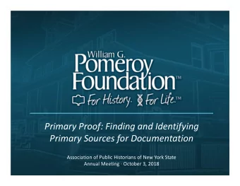 Primary Proof: Finding and Identifying  Primary Sources for Documentation  Association of Public