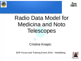 Radio Data Model for  Medicina and Noto  Telescopes  Cristina Knapic  EDP Forum and Training Event