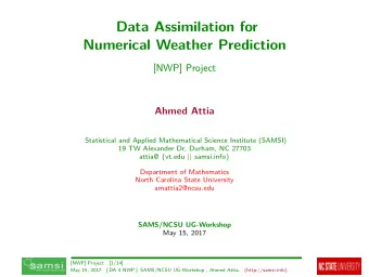 Data Assimilation for  Numerical Weather Prediction  [NWP] Project  Ahmed Attia  Statistical and