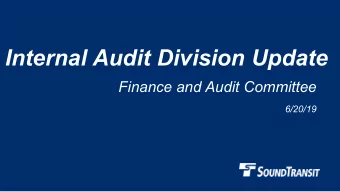 Internal Audit Division Update  Finance and Audit Committee  6/20/19  Why we are here  Internal