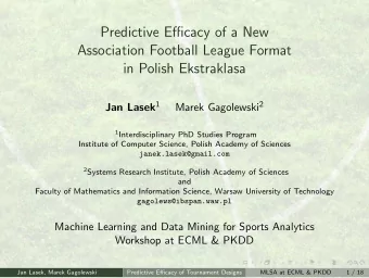 Predictive Efficacy of a New  Association Football League Format  in Polish Ekstraklasa Jan Lasek 1