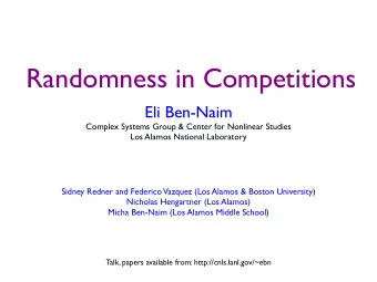 Randomness in Competitions  Eli Ben-Naim  Complex Systems Group &amp; Center for Nonlinear Studies