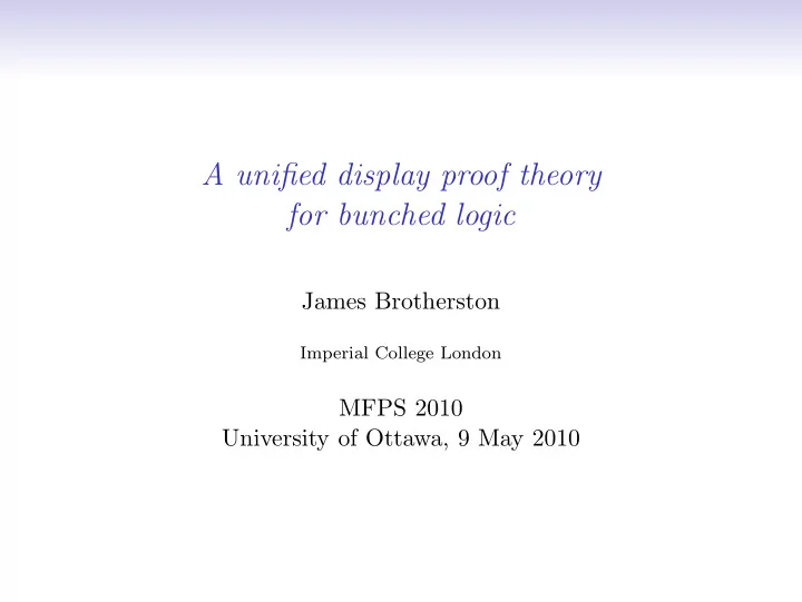 a unified display proof theory for bunched logic