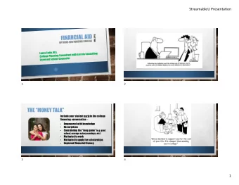 THE MONEY TALK  Include your student early in the college  financing conversation