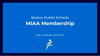 MIAA Membership  Avery Esdaile, Athletics  Boston Public Schools  2  Requesting approval from