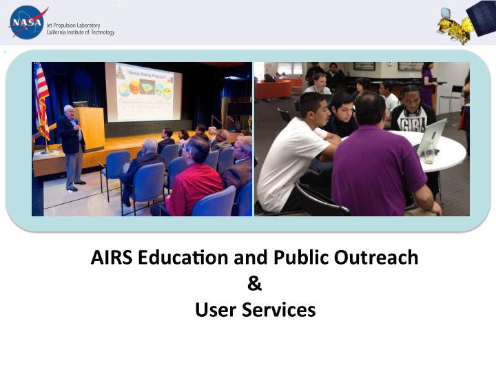 airs educa on and public outreach user services airs epo