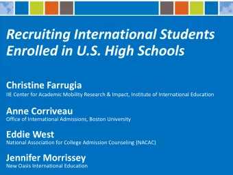 Recruiting International Students Enrolled in U.S. High Schools  Christine Farrugia  IIE Center for