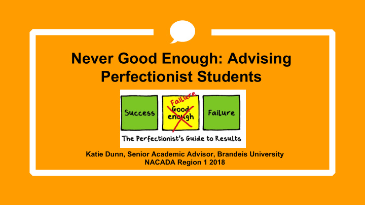 never good enough advising perfectionist students