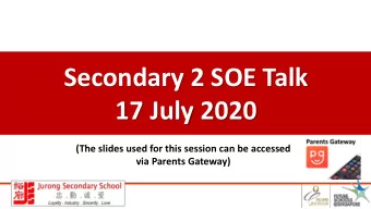 Secondary 2 SOE Talk  17 July 2020  (The slides used for this session can be accessed  via Parents