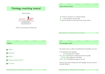 Ontology matching tutorial  J  er  ome Euzenat  Provide an introduction to ontology