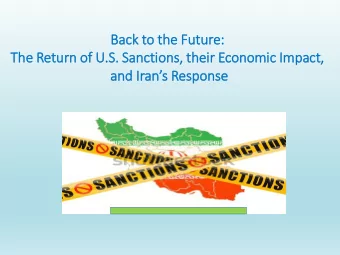 The Return of U.S  .S.  . Sanctions, their  ir Economic Im  Impact,  and Irans Response