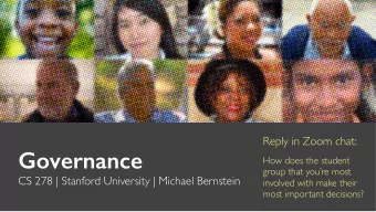 Governance  How does the student  group that youre most  CS 278 | Stanford University | Michael