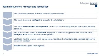 Team discussion: Process and formalities  The supervisor provides team results to the team in