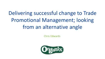 Delivering successful change to Trade  Promotional Management; looking  from an alternative angle