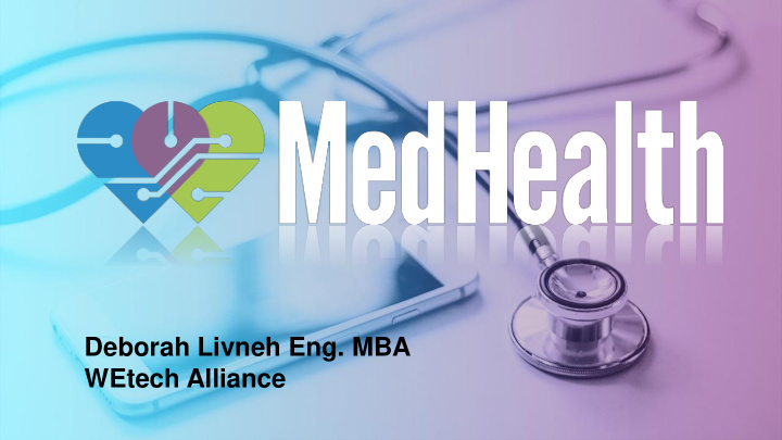 deborah livneh eng mba wetech alliance medhealth summit