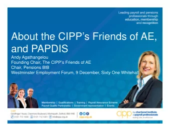 About the CIPPs Friends of AE,  ,  and PAPDIS  Andy Agathangelou  Andy Agathangelou  Founding